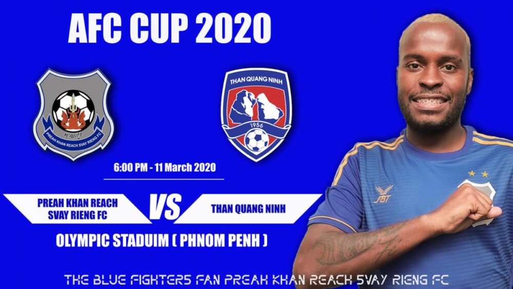 កុំភ្លេច!! ថ្ងៃស្អែក ព្រះខ័នរាជស្វាយរៀង ត្រូវទទួលស្វាគមន៍ក្រុមលីកកំពូលវៀតណាម Than Quang Ninh ក្នុងពាន AFC CUP
